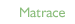 Matrace